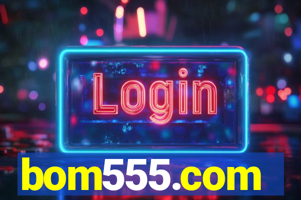 bom555.com plataforma de jogos